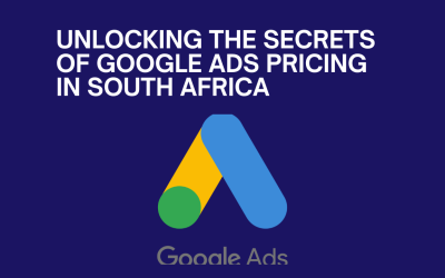 Unlocking the Secrets of Google Ads Pricing in South Africa