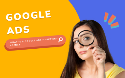 What is a Google Ads marketing agency?