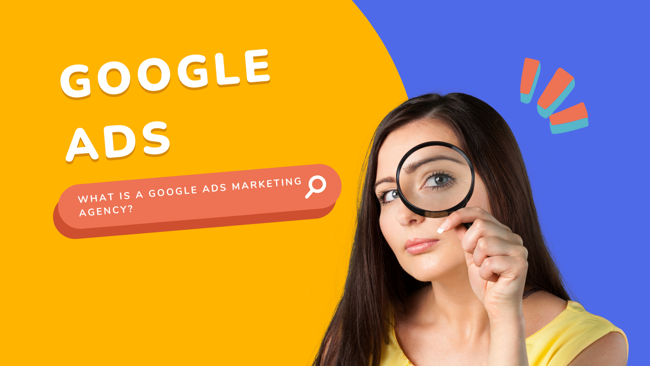 Google Ads Marketing Agency